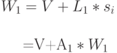 W_1=V+L_1*s_i\\

=V+A_1*W_1