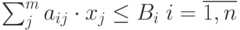 \sum_{j}^{m}a_{ij}\cdot x_j \le B_i \; i=\overline{1,n}