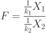 F=\frac{\frac{1}{k_1}X_1}{\frac{1}{k_2}X_2}