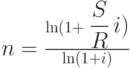 n= frac{ln(1+displaystyle{frac{S}{R}},i)}{ln(1+i)}