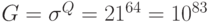 G = \sigma^{Q} = 21^{64} = 10^{83}