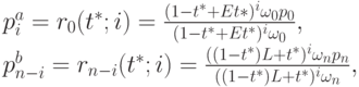 p_i^a=r_0(t^*;i)=\frac{(1-t^*+Et*)^i\omega_0p_0}{(1-t^*+Et^*)^i\omega_0},\\
p_{n-i}^b=r_{n-i}(t^*;i)=\frac{((1-t^*)L+t^*)^i\omega_np_n}{((1-t^*)L+t^*)^i \omega_n},