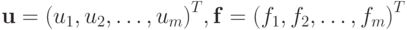 \mathbf{u} = {(u_1, u_2, \ldots , u_m)}^{T}, \mathbf{f} = {(f_1, f_2, \ldots , 
f_m)}^{T}