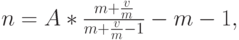 n=A*\frac{m+ \frac vm}{m+ \frac vm -1}-m-1,