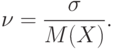 \nu=\frac{\sigma}{M(X)}.