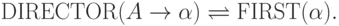 \director( A \tto \alpha ) \bydef \first( \alpha ) .