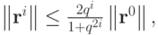 $  \left\| {{\mathbf{r}}^{i}}\right\| \le \frac{{2q^{i}}}{{1 + q^{2{i}}}}
 \left\| {{\mathbf{r}}^0 }\right\|,   $