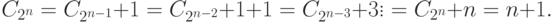 
            \begin{equation*}
C_{2^{n}}&=C_{2^{n-1}}+1\\
            &=C_{2^{n-2}}+1+1\\
            &=C_{2^{n-3}}+3\\
            \vdots\\
            &=C_{2^{n}}+n\\
            &=n+1.
 \end{equation*}
          