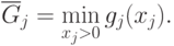 \overline{G}_j=\min_{x_j>0} g_{j} (x_j).