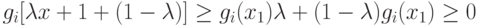 g_i[\lambda x+1 +(1 - \lambda)] \ge g_i (x_1) \lambda + (1 - \lambda) g_i(x_1) \ge 0