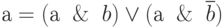 а = (а \And b) \vee (а \And \overline{b})