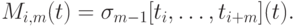 M_{i,m}(t)=\sigma_{m-1}[t_i,\dots, t_{i+m}](t).