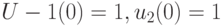 U-1(0)=1, u_2(0)=1