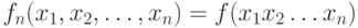 f_n(x_1,x_2,\dots,x_n)= f(x_1x_2\dots x_n)