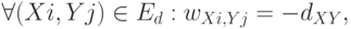 \forall (Xi,Yj) \in E_d:w_{Xi,Yj} = - d_{XY},\\