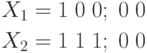 \begin{aligned}
X_1 & = 1\;0\;0;\;0\;0\\
X_2 & = 1\;1\;1;\;0\;0
\end{aligned}
