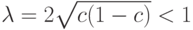 \lambda=2\sqrt{c(1-c)}<1