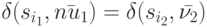 \delta (s_{i_1}, \bar {nu_1})= \delta (s_{i_2}, \bar {\nu_2})