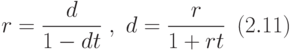 
r=\displaystyle\frac{d}{1-dt}\;,\
d=\displaystyle\frac{r}{1+rt}\,\,\, (2.11)
