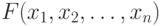 F(x_{1}, x_{2}, \dots , x_{n})