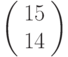 \left(\begin{array}{l}15\\14\end{array}\right)