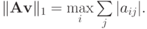 \|{\mathbf{Av}}\|}_1 = \max\limits_i \sum\limits_j{|{a_{ij}}|}.