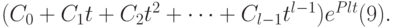 \black (C_0+C_1t+C_2t^2+\cdots+C_{l-1}t^{l-1})e^{Plt}		(9).