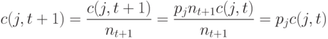 c(j,t+1)=\frac{c(j,t+1)}{n_{t+1}}=\frac{p_j n_{t+1}c(j,t)}{n_{t+1}}=p_j c(j,t)