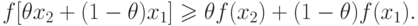 f[\theta x_2 + (1-\theta)x_1] \geqslant \theta f(x_2)+(1-\theta)f(x_1).