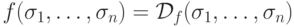 f( \sigma_1, \ldots , \sigma_n) = \mathcal{D}_f( \sigma_1, \ldots , \sigma_n)