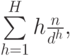 \eq*{
\suml_{h=1}^{H} h\frac{n}{d^{h}},
}