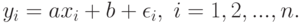 y_i=ax_i+b+\epsilon_i,\;i=1,2,...,n.