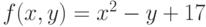 f(x,y)=x^2-y+17