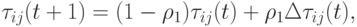 \tau_{ij}(t+1)=(1-\rho_1)\tau_{ij}(t)+\rho_1\Delta\tau_{ij}(t),