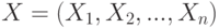 X=(X_1,X_2,...,X_n)
