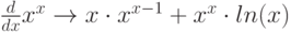 \frac{d}{dx} x^x \to x \cdot x^{x-1}+x^x \cdot ln(x)