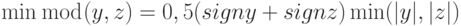 \min\bmod (y, z) = 0, 5(sign y + sign z) \min (| y | , | z |)