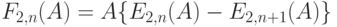 F_{2,n}(A)=A\{E_{2,n}(A)-E_{2,n+1}(A)\}