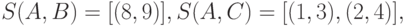 S(A,B) = [ (8, 9)], S(A,C) = [ (1, 3), (2,4) ],