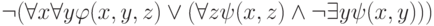 \neg ( \forall x \forall y \varphi (x,y,z) \vee  (\forall z \psi (x,z) \wedge  \neg  \exists y\psi (x,y)))