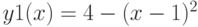 y1(x)=4-(x-1)^2