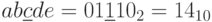 ab\underline{c}de =01\underline{1}10_{2}=14_{10}