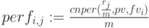 perf_{i,j}:=\frac{cnper(\frac{r_j}{m},pv,fv_i)}{m}