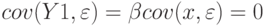 cov(Y1, \varepsilon ) = \beta cov(x, \varepsilon ) = 0