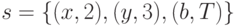 s = \{(x,2), (y,3), (b,T)\}