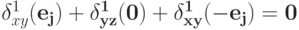 \delta^{1}_{xy}(\bf e_j) + \delta^{1}_{yz}(\bf{0}) + \delta^{1}_{xy}(-\bf e_j) = 0