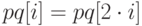 $pq[i]=pq[2\cdot i]$