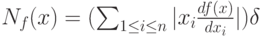 N_f(x)=(\sum_{1 \le i \le n}| x_i \frac{df(x)}{dx_i}|)\delta 