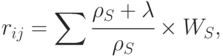 r _{i j} = \sum{\cfrac{\rho_S +\lambda}{\rho_S}}\times W_S,