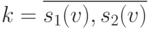 k=\overline{s_1(v),s_2(v)}